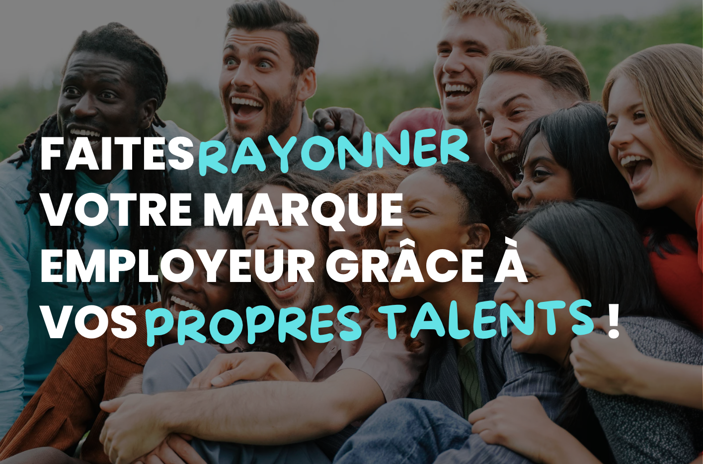  Groupe de collaborateurs divers et souriants, reflétant l’enthousiasme d’un programme ambassadeur permettant de valoriser la marque employeur grâce aux talents en interne. 